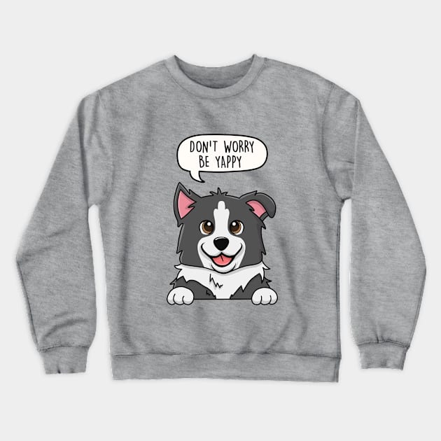 Don't worry be yappy Crewneck Sweatshirt by LEFD Designs